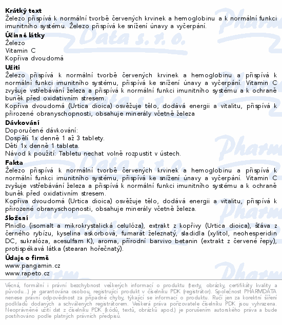 Železo přispívá k normální tvorbě červených krvinek a hemoglobinu a k normální funkci imunitního systému. Železo přispívá ke snížení únavy a vyčerpání.