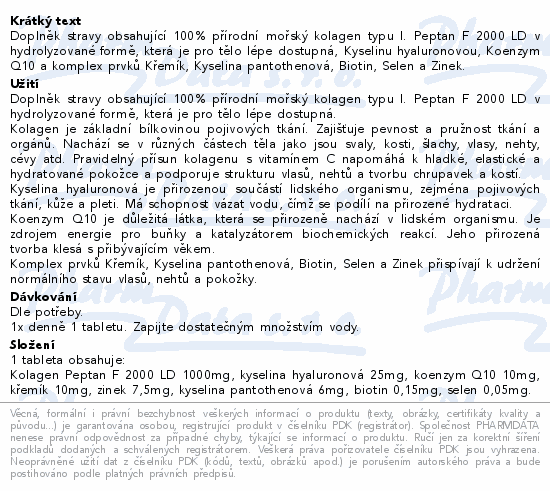 Doplněk stravy obsahující 100% přírodní mořský kolagen typu I. Peptan F 2000 LD v hydrolyzované formě, která je pro tělo lépe dostupná, Kyselinu hyaluronovou, Koenzym Q10 a komplex prvků Křemík, Kyselina pantothenová, Biotin, Selen a Zinek.