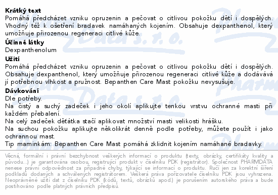 Pomáhá předcházet vzniku opruzenin a pečovat o citlivou pokožku dětí i dospělých. Vhodný též k ošetření bradavek namáhaných kojením. Obsahuje dexpanthenol, který umožňuje přirozenou regeneraci citlivé kůže.