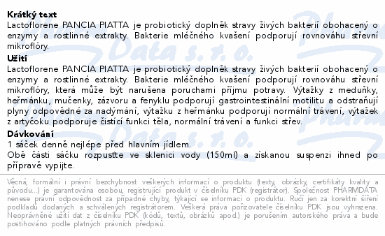 Lactoflorene PANCIA PIATTA je probiotický doplněk stravy živých bakterií obohacený o enzymy a rostlinné extrakty. Bakterie mléčného kvašení podporují rovnováhu střevní mikroflóry.