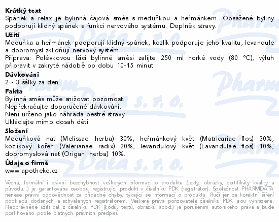 Spánek a relax je bylinná čajová směs s meduňkou a heřmánkem. Obsažené byliny podporují klidný spánek a funkci nervového systému. Doplněk stravy.