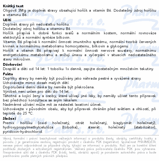 Oligovit 3Mg je doplněk stravy obsahující hořčík a vitamín B6. Dodatečný zdroj hořčíku a vitaminu B6.