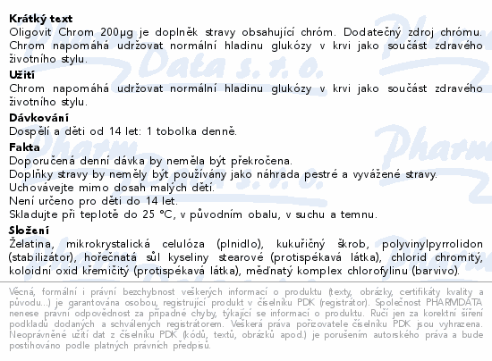 Oligovit Chrom 200µg je doplněk stravy obsahující chróm. Dodatečný zdroj chrómu. Chrom napomáhá udržovat normální hladinu glukózy v krvi jako součást zdravého životního stylu.