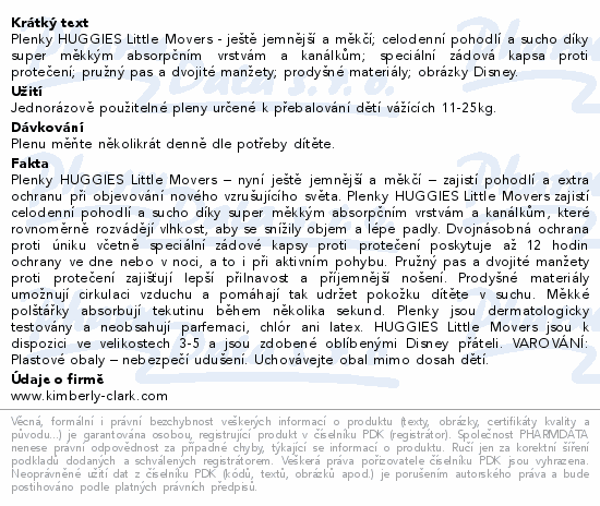 Plenky HUGGIES Little Movers - ještě jemnější a měkčí; celodenní pohodlí a sucho díky super měkkým absorpčním vrstvám a kanálkům;  speciální zádová kapsa proti protečení; pružný pas a dvojité manžety; prodyšné materiály; obrázky Disney.