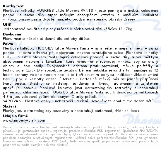Plenkové kalhotky HUGGIES Little Movers PANTS - ještě jemnější a měkčí; celodenní pohodlí a sucho díky super měkkým absorpčním vrstvám a kanálkům;  indikátor vlhkosti; pružný pas a dvojité manžety; prodyšné materiály; obrázky Disney.