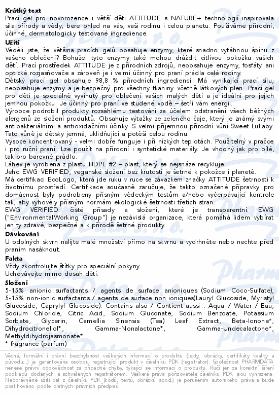 Prací gel pro novorozence i větší děti ATTITUDE s NATURE+ technologií inspirovala síla přírody a vědy; bere ohled na vás, vaši rodinu i celou planetu. Používáme přírodní, účinné, dermatologicky testované ingredience.