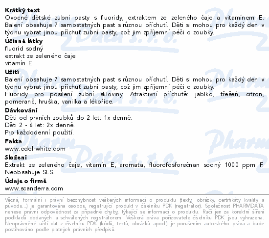 Ovocné dětské zubní pasty s fluoridy, extraktem ze zeleného čaje a vitamínem E. Balení obsahuje 7 samostatných past s různou příchutí. Děti si mohou pro každý den v týdnu vybrat jinou příchuť zubní pasty, což jim zpříjemní péči o zoubky.