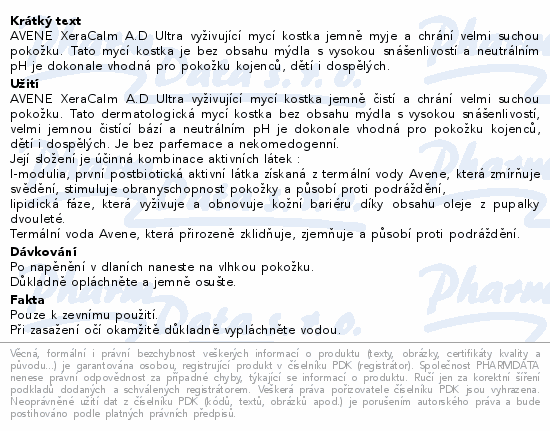 AVENE XeraCalm A.D Ultra vyživující mycí kostka jemně myje a chrání velmi suchou pokožku. Tato mycí kostka je bez obsahu mýdla s vysokou snášenlivostí a neutrálním pH je dokonale vhodná pro pokožku kojenců, dětí i dospělých.