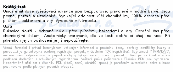 Unicare nitrilové vyšetřovací rukavice jsou bezpudrové, pravolevé v modré barvě. Jsou pevné, pružné a ultralehké. Vynikající odolnost vůči chemikáliím, 100% ochrana před plísněmi, bakteriemi a viry. Vyrobeno v Německu.