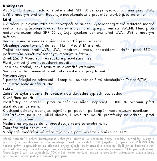 AVENE Fluid proti nedokonalostem pleti SPF 50 zajišťuje vysokou ochranu před UVA, UVB a modrým světlem. Redukuje nedokonalosti  a předchází tvorbě jizev po akné.