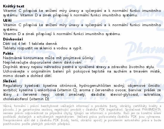 Vitamin C přispívá ke snížení míry únavy a vyčerpání a k normální funkci imunitního systému. Vitamin D a zinek přispívají k normální funkci imunitního systému.