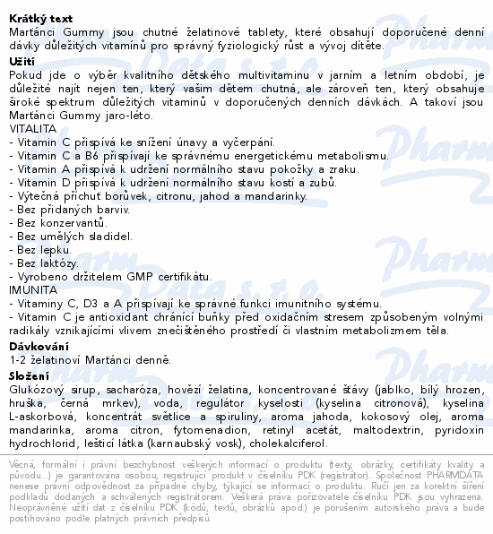 Marťánci Gummy jsou chutné želatinové tablety, které obsahují doporučené denní dávky důležitých vitamínů pro správný fyziologický růst a vývoj dítěte.