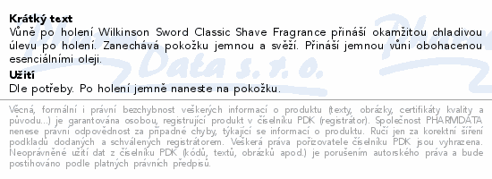 Vůně po holení Wilkinson Sword Classic Shave Fragrance přináší okamžitou chladivou úlevu po holení. Zanechává pokožku jemnou a svěží. Přináší jemnou vůni obohacenou esenciálními oleji.