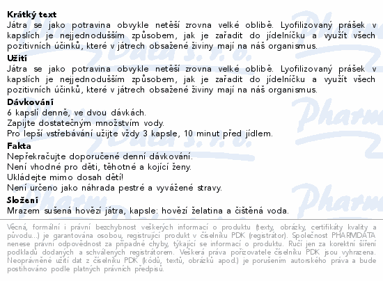 Játra se jako potravina obvykle netěší zrovna velké oblibě. Lyofilizovaný prášek v kapslích je nejjednodušším způsobem, jak je zařadit do jídelníčku a využít všech pozitivních účinků, které v játrech obsažené živiny mají na náš organismus.