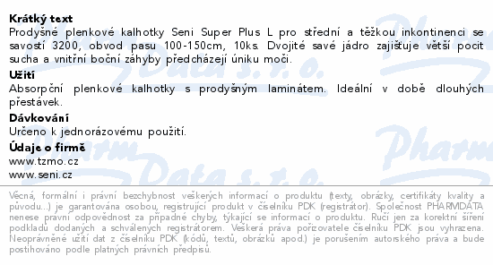 Prodyšné plenkové kalhotky Seni Super Plus L pro střední a těžkou inkontinenci se savostí 3200, obvod pasu 100-150cm, 10ks. Dvojité savé jádro zajišťuje větší pocit sucha a vnitřní boční záhyby předcházejí úniku moči.
