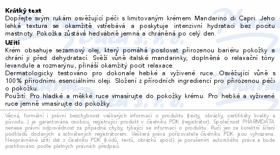 Dopřejte svým rukám osvěžující péči s limitovaným krémem Mandarino di Capri. Jeho lehká textura se okamžitě vstřebává a poskytuje intenzivní hydrataci bez pocitu mastnoty. Pokožka zůstává hedvábně jemná a chráněná po celý den.