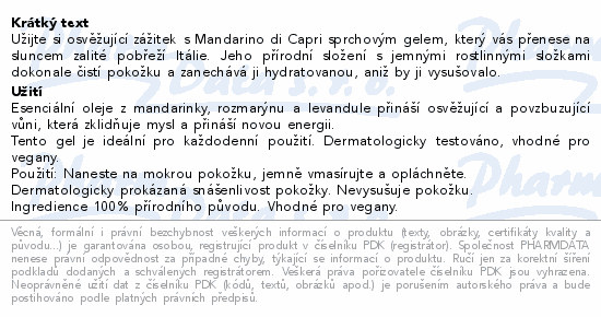 Užijte si osvěžující zážitek s Mandarino di Capri sprchovým gelem, který vás přenese na sluncem zalité pobřeží Itálie. Jeho přírodní složení s jemnými rostlinnými složkami dokonale čistí pokožku a zanechává ji hydratovanou, aniž by ji vysušovalo.