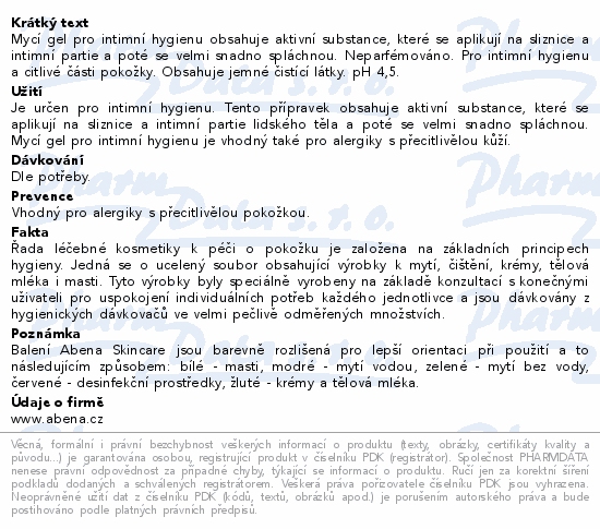 Mycí gel pro intimní hygienu obsahuje aktivní substance, které se aplikují na sliznice a intimní partie a poté se velmi snadno spláchnou. Neparfémováno. Pro intimní hygienu a citlivé části pokožky. Obsahuje jemné čistící látky. pH 4,5.