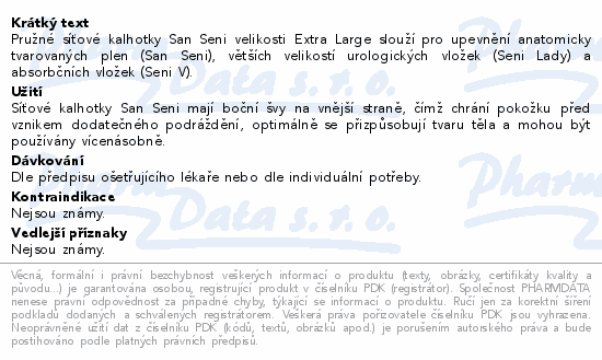 Pružné síťové kalhotky San Seni velikosti Extra Large slouží pro upevnění anatomicky tvarovaných plen (San Seni), větších velikostí urologických vložek (Seni Lady) a absorbčních vložek (Seni V).