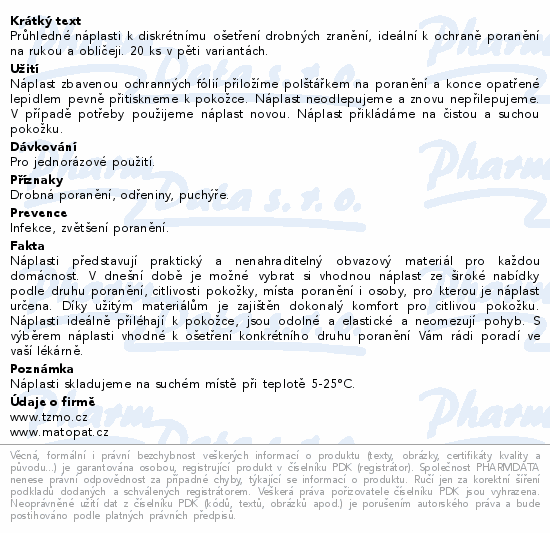 Průhledné náplasti k diskrétnímu ošetření drobných zranění, ideální k ochraně poranění na rukou a obličeji. 20 ks v pěti variantách.
