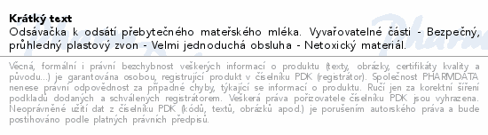 Odsávačka k odsátí přebytečného mateřského mléka. Vyvařovatelné části - Bezpečný, průhledný plastový zvon - Velmi jednoduchá obsluha - Netoxický materiál.