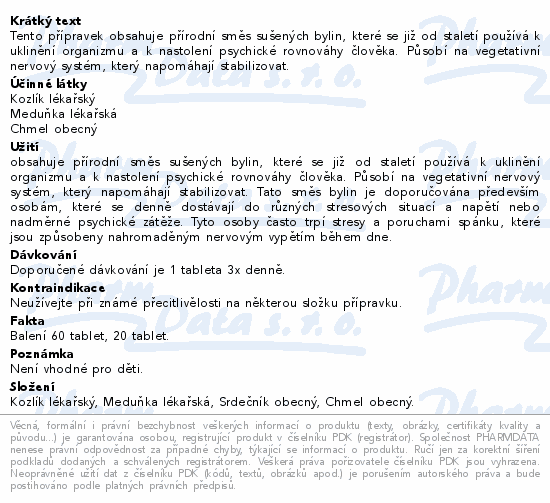 Tento přípravek obsahuje přírodní směs sušených bylin, které se již od staletí používá k uklinění organizmu a k nastolení psychické rovnováhy člověka. Působí na vegetativní nervový systém, který napomáhají stabilizovat.