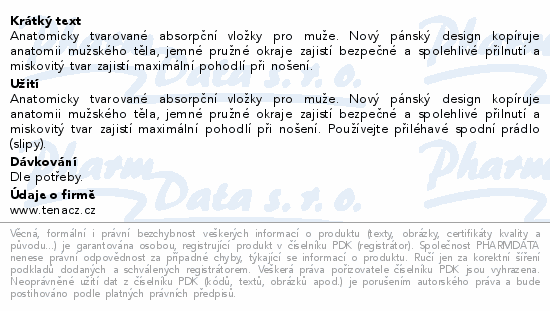 Anatomicky tvarované absorpční vložky pro muže. Nový pánský design kopíruje anatomii mužského těla, jemné pružné okraje zajistí bezpečné a spolehlivé přilnutí a miskovitý tvar zajistí maximální pohodlí při nošení.