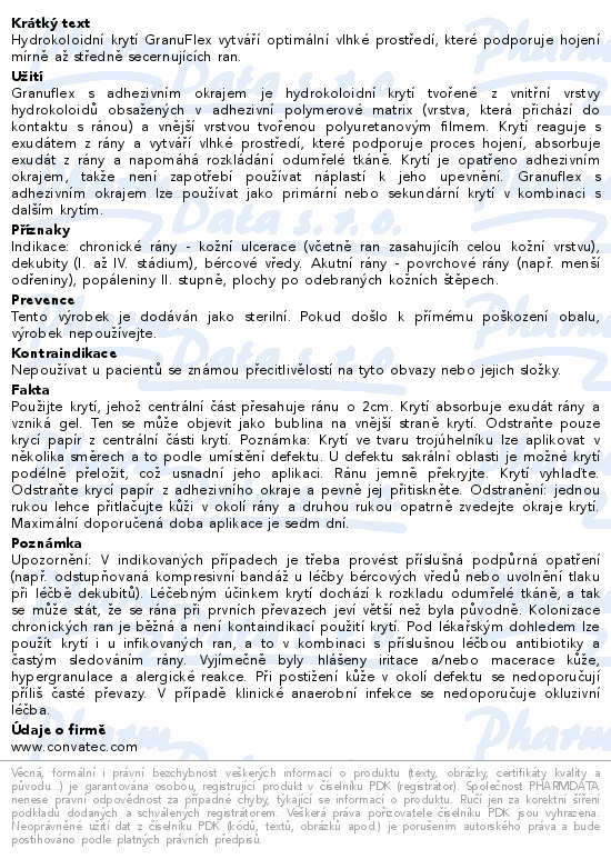 Hydrokoloidní krytí GranuFlex vytváří optimální vlhké prostředí, které podporuje hojení mírně až středně secernujících ran.
