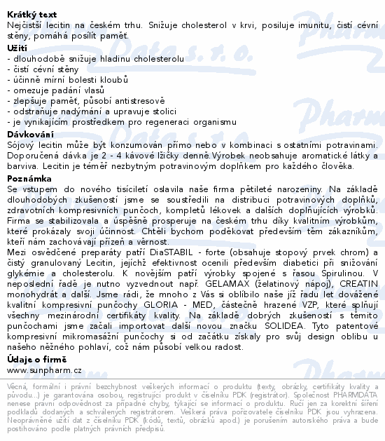 Nejčistší lecitin na českém trhu. Snižuje cholesterol v krvi, posiluje imunitu, čistí cévní stěny, pomáhá posílít paměť.