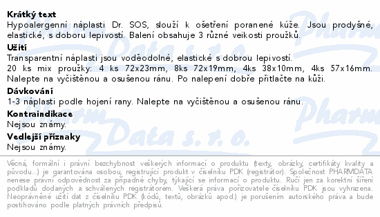 Hypoalergenní náplasti Dr. SOS, slouží k ošetření poranené kúže. Jsou prodyšné, elastické, s doboru lepivostí. Balení obsahuje 3 různé veikosti proužků.