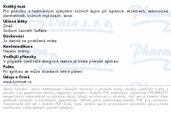 Pro pokožku s nadměrným výskytem kožních šupin při lupénce, ekzémech, seboroické dermatitidě, kožních mykózách, akne.