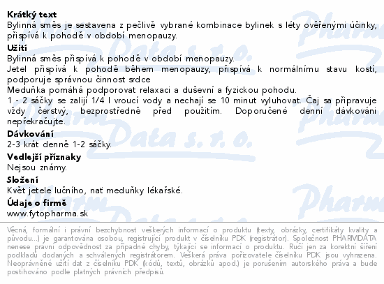 Bylinná směs je sestavena z pečlivě vybrané kombinace bylinek s léty ověřenými účinky, přispívá k pohodě v období menopauzy.