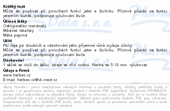 Může se používat při poruchách funkcí jater a žlučníku. Příznivě působí na funkci jaterních buněk, podporuje vylučování žluče.