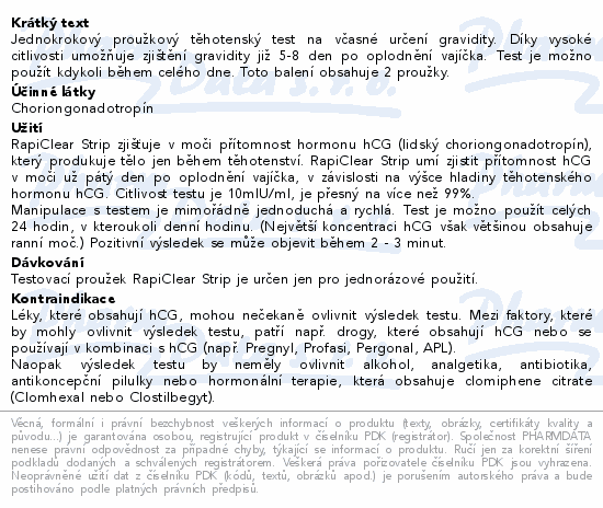 Jednokrokový proužkový těhotenský test na včasné určení gravidity. Díky vysoké citlivosti umožňuje zjištění gravidity již 5-8 den po oplodnění vajíčka. Test je možno použít kdykoli během celého dne. Toto balení obsahuje 2 proužky.