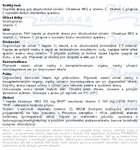 Doplněk stravy pro dlouhodobé užívání. Obsahuje IMG a vitamin C. Vitamin C přispívá k normální funkci imunitního systému.