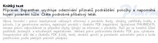 Přípravek Bepanthen urychluje odeznívání příznaků podráždění pokožky a napomáhá hojení poranění kůže. Čtěte pozorně příbalový leták.