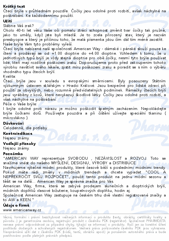 Čtecí brýle v průhledném pouzdře. Čočky jsou odolné proti rozbití, avšak náchylné na poškrábání. Ke každodennímu použítí.