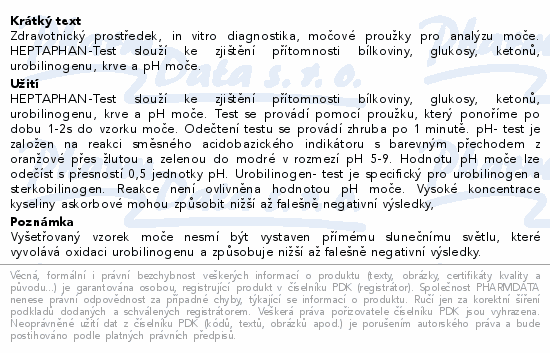 Zdravotnický prostředek, in vitro diagnostika, močové proužky pro analýzu moče. HEPTAPHAN-Test slouží ke zjištění přítomnosti bílkoviny, glukosy, ketonů, urobilinogenu, krve a pH moče.