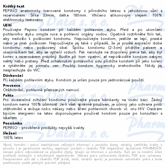 PEPINO anatomicky tvarované kondomy z přírodního latexu s jahodovou vůní s rezervoárem. Šířka 53mm, délka 180mm. Vlhčeno silikonovým olejem. 100% elektronicky testováno.