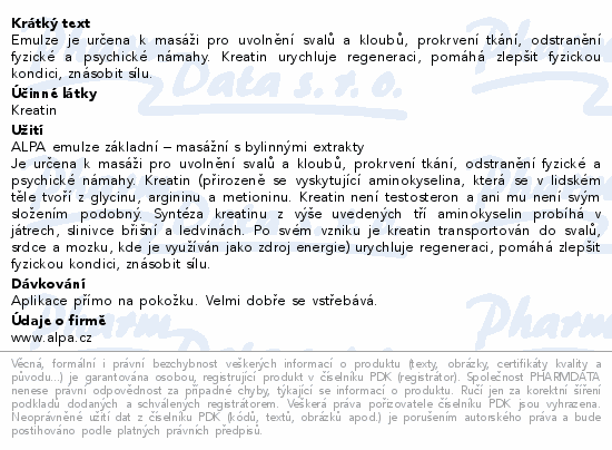 Emulze je určena k masáži pro uvolnění svalů a kloubů, prokrvení tkání, odstranění fyzické a psychické námahy. Kreatin urychluje regeneraci, pomáhá zlepšit fyzickou kondici, znásobit sílu.