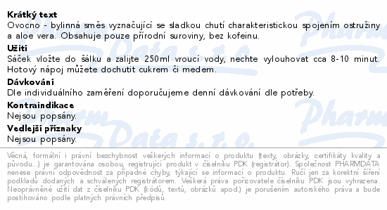Ovocno - bylinná směs vyznačující se sladkou chutí charakteristickou spojením ostružiny a aloe vera. Obsahuje pouze přírodní suroviny, bez kofeinu.