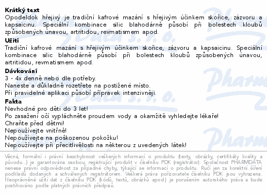 Opodeldok hřejivý je tradiční kafrové mazání s hřejivým účinkem skořice, zázvoru a kapsaicinu. Speciální kombinace silic blahodárně působí při bolestech kloubů způsobených únavou, artritidou, revmatismem apod.