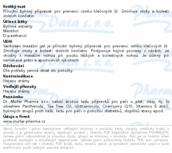 Přírodní bylinný přípravek pro prevenci vzniku křečových žil. Zmírňuje otoky a bolesti dolních končetin.
