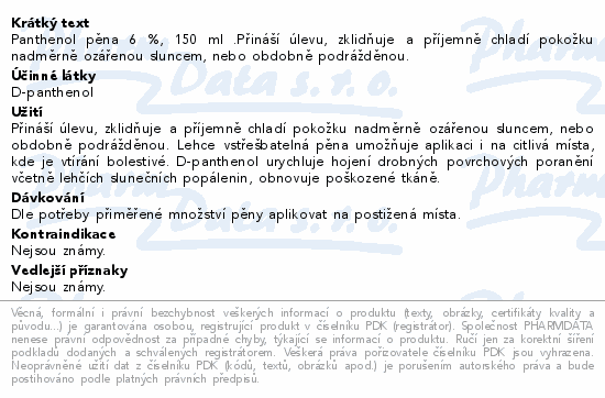 Panthenol pěna 6 %, 150 ml .Přináší úlevu, zklidňuje a příjemně chladí pokožku nadměrně ozářenou sluncem, nebo obdobně podrážděnou.