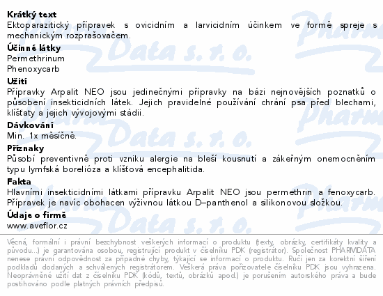 Ektoparazitický přípravek s ovicidním a larvicidním účinkem ve formě spreje s mechanickým rozprašovačem.