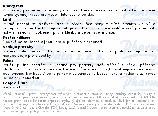 7cm široký pás pruženky je sešitý do oválu, který obepíná přední část nohy. Přeložené konce vytvářejí kapsu pro vložení latexového srdíčka.