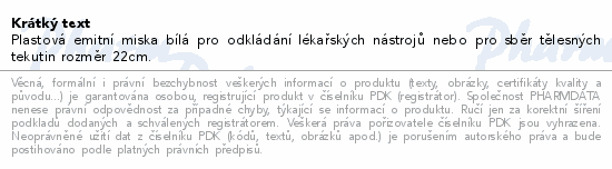 Plastová emitní miska bílá pro odkládání lékařských nástrojů nebo pro sběr tělesných tekutin rozměr 22cm.