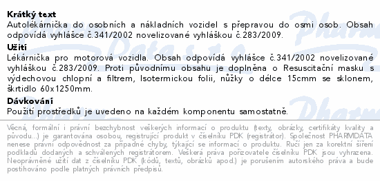 Autolékárnička do osobních a nákladních vozidel s přepravou do osmi osob. Obsah odpovídá vyhlášce č.341/2002 novelizované vyhláškou č.283/2009.