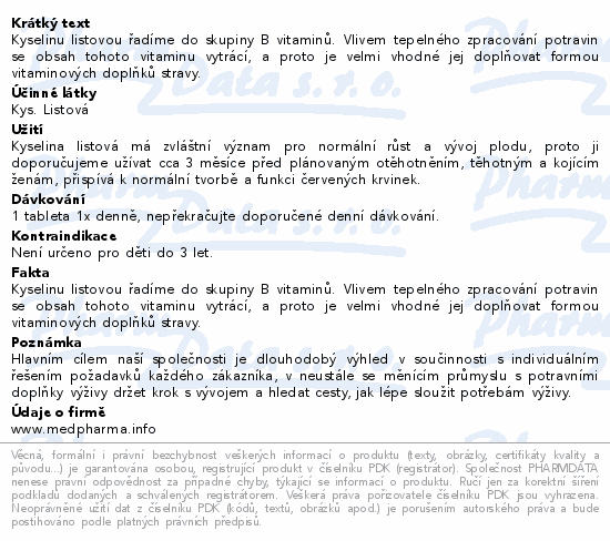 Kyselinu listovou řadíme do skupiny B vitaminů. Vlivem tepelného zpracování potravin se obsah tohoto vitaminu vytrácí, a proto je velmi vhodné jej doplňovat formou vitaminových doplňků stravy.