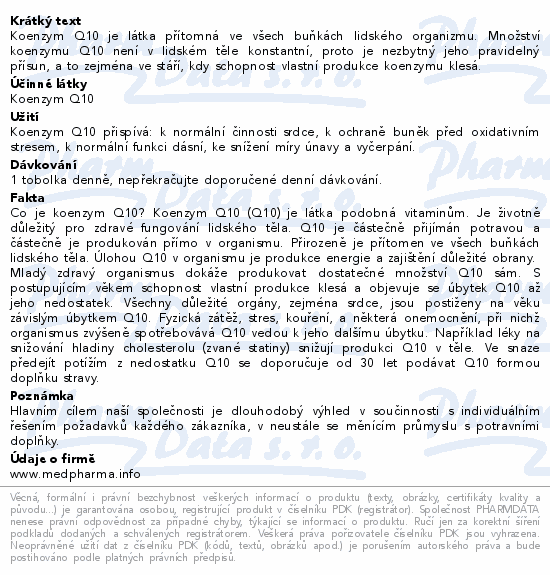 Koenzym Q10 je látka přítomná ve všech buňkách lidského organizmu. Množství koenzymu Q10 není v lidském těle konstantní, proto je nezbytný jeho pravidelný přísun, a to zejména ve stáří, kdy schopnost vlastní produkce koenzymu klesá.